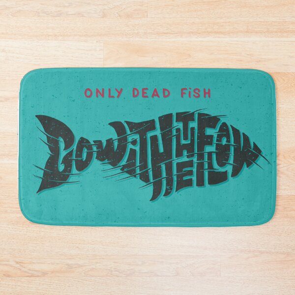 Item preview, Only Dead Fish Go With The Flow designed and sold by Vector Scout Lab.