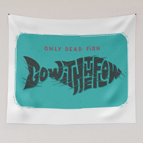 Item preview, Only Dead Fish Go With The Flow designed and sold by Vector Scout Lab.