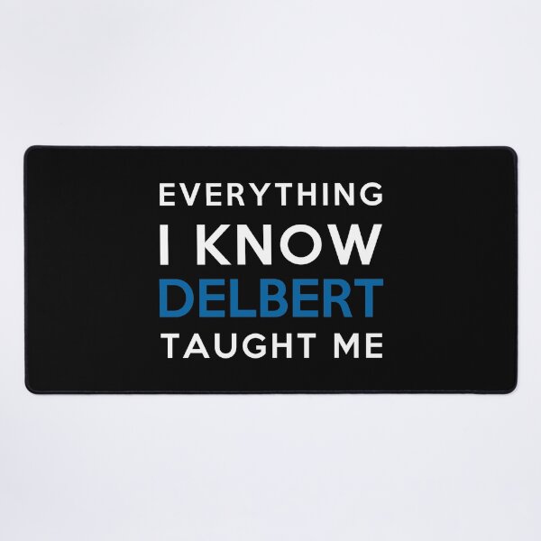 Item preview, Everything I know - Delbert designed and sold by 2Girls1Shirt.