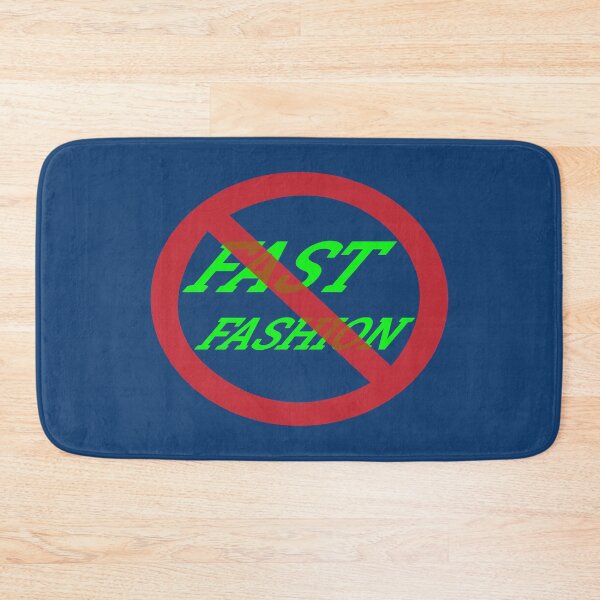 Stop Fast Fashion Bath Mat