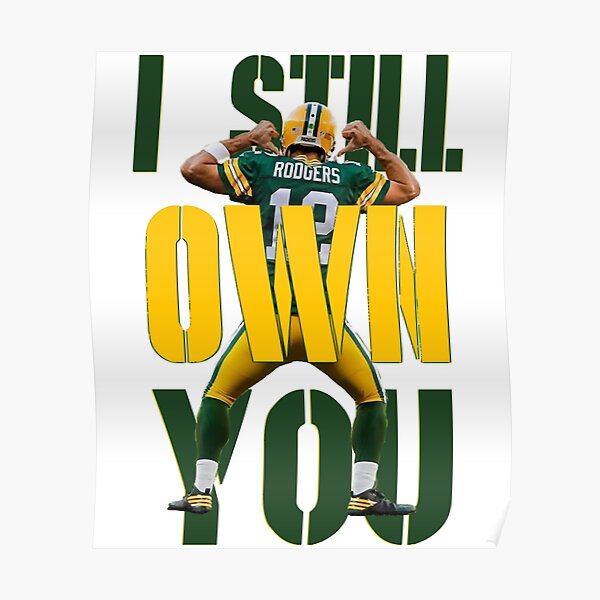 I Still Own You -Aaron Rodgers 