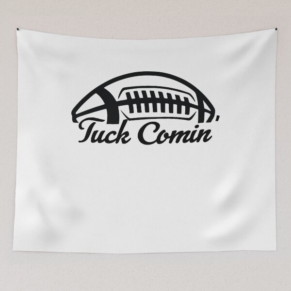 Item preview,  tuck comin ,American Football Fans designed and sold by Artsy Aura ⭐⭐⭐⭐⭐  .