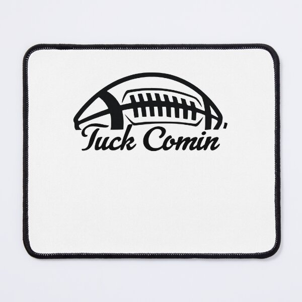 Item preview,  tuck comin ,American Football Fans designed and sold by Artsy Aura ⭐⭐⭐⭐⭐  .