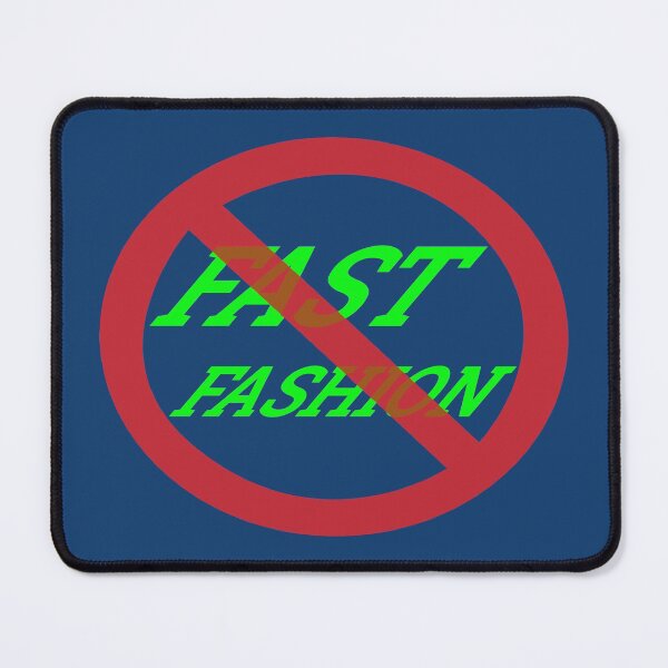 Stop Fast Fashion Mouse Pad