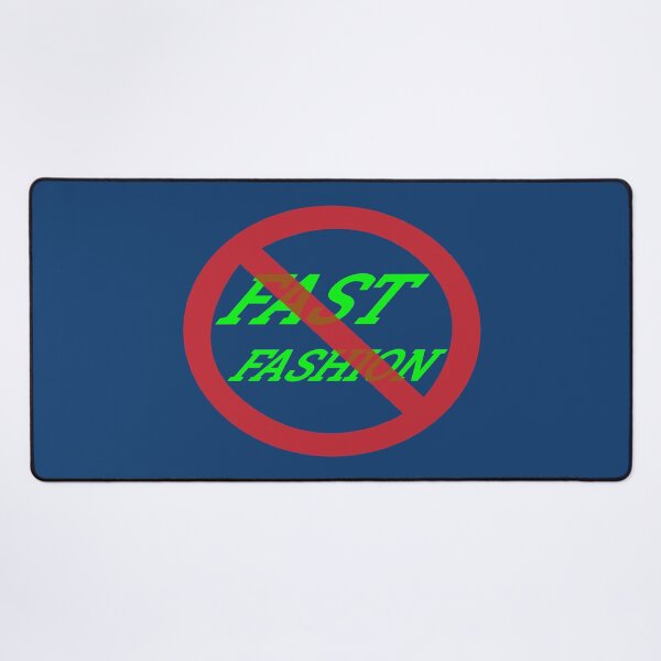 Stop Fast Fashion Desk Mat