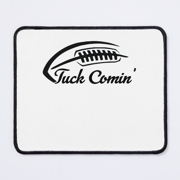 Item preview, tuck comin ,American Football Fans designed and sold by Artsy Aura ⭐⭐⭐⭐⭐ .