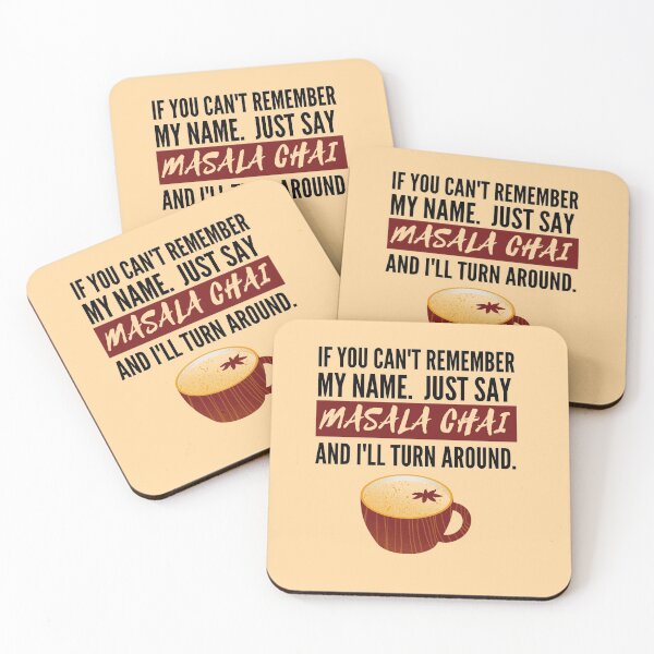 Item preview, If You Cant Remember My Name. Just Say Masala Chai And I'll Turn Around. Masala Chai Lovers designed and sold by RKMR.