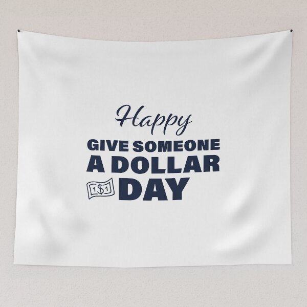 Item preview, Happy Give Someone a Dollar Day! designed and sold by FunFactsFactory.