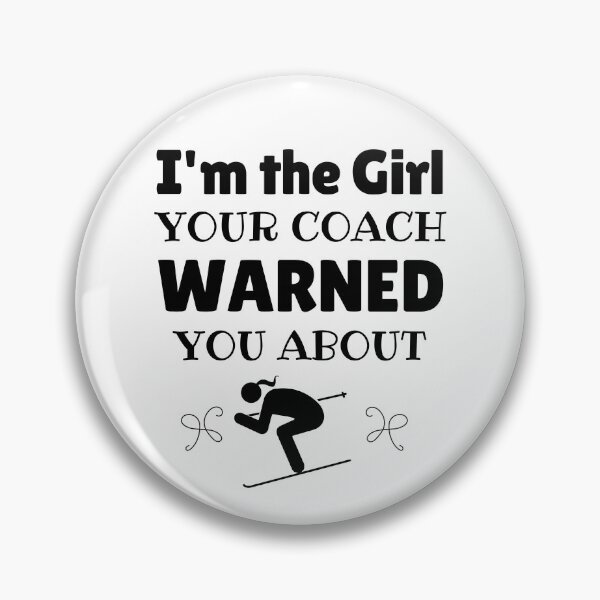 Item preview, Skiing: I'm the girl your coach warned you about designed and sold by TheGreenGoat.