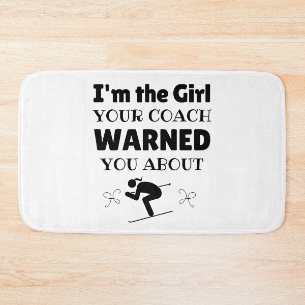 Item preview, Skiing: I'm the girl your coach warned you about designed and sold by TheGreenGoat.