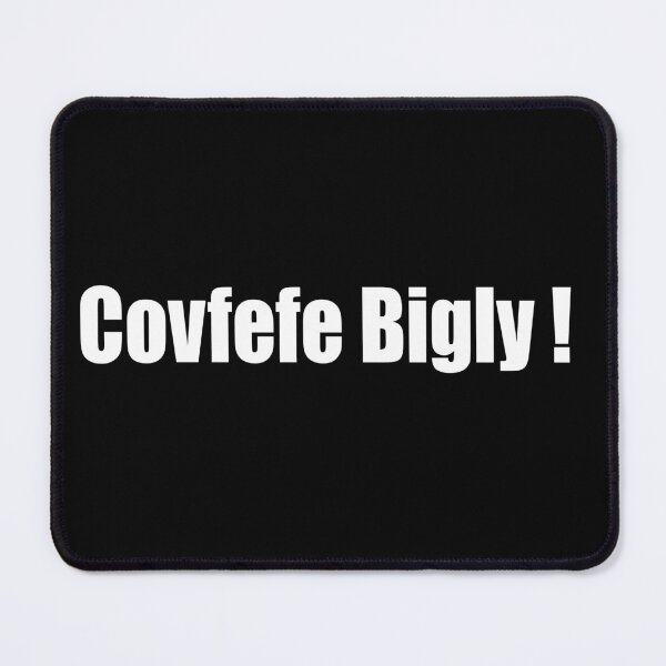 Item preview, Covfefe Bigly ! T-shirt Great gift for when you really covfefe  designed and sold by Momo Shop.