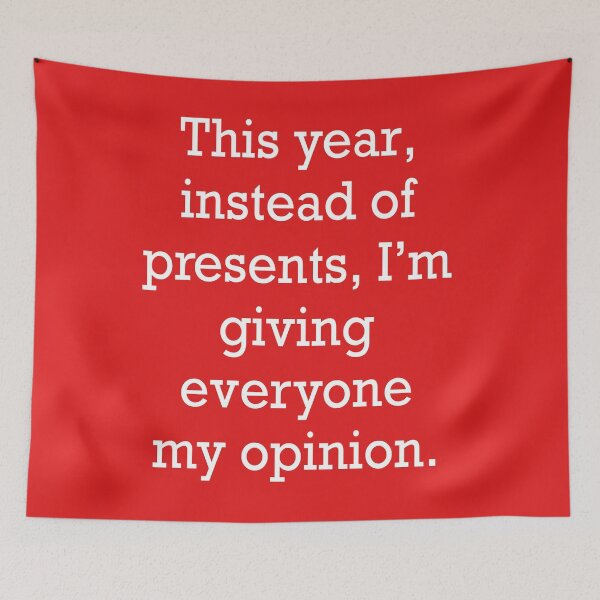 Item preview, funny sarcastic sarcasm saying santa festive merry men and women, this year, instead of presents, I’m giving everyone my opinion designed and sold by Artonmytee.