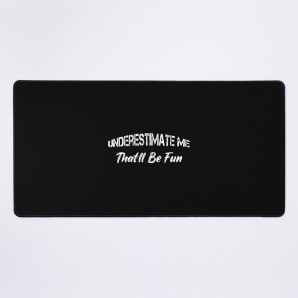 Item preview, Underestimate Me that'll be Fun - Funny, Sarcastic, Funny Saying, Gift for Family. | Perfect Gift designed and sold by floqdlaure.