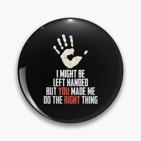 Item preview, I Might Be Left Handed A Romantic Handedness Humor designed and sold by Nessshirts.