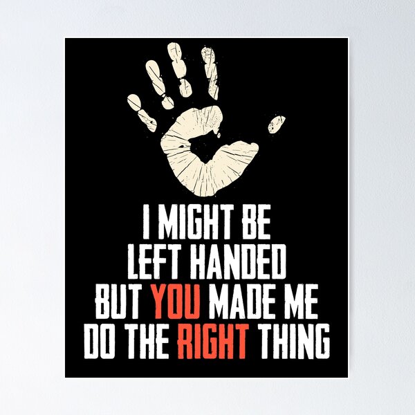 Item preview, I Might Be Left Handed A Romantic Handedness Humor designed and sold by Nessshirts.
