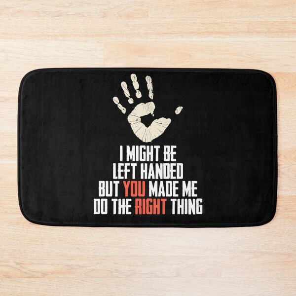 Item preview, I Might Be Left Handed A Romantic Handedness Humor designed and sold by Nessshirts.