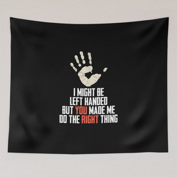 Item preview, I Might Be Left Handed A Romantic Handedness Humor designed and sold by Nessshirts.