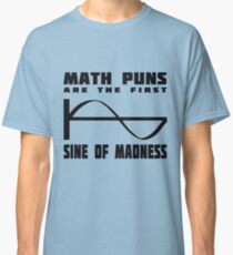 Math Puns Madness Classic T-Shirt