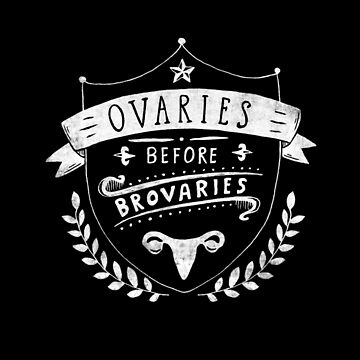 Aperçu de l'œuvre Ovaires avant brovaires - citation féministe de agrapedesign