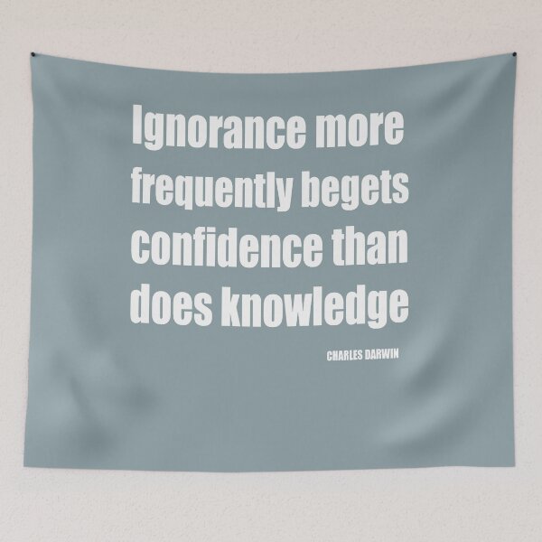 Item preview, Ignorance More Frequently Begets Confidence Than Does Knowledge designed and sold by taiche.