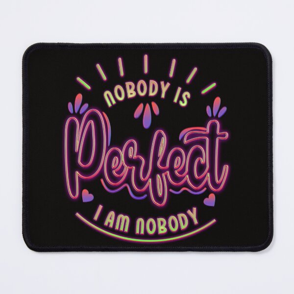 Item preview, Nobody Is Perfect, I Am Nobody: Neon Quote Design designed and sold by Momona-design.