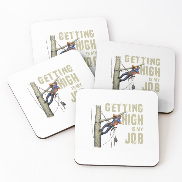 Item preview, Getting High Is My Job Arborist Lumberjack designed and sold by Delores Kinder.