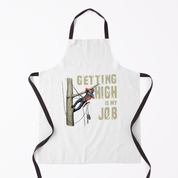 Item preview, Getting High Is My Job Arborist Lumberjack designed and sold by Delores Kinder.