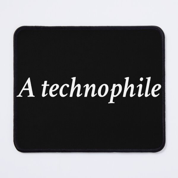 A technophile Mouse Pad