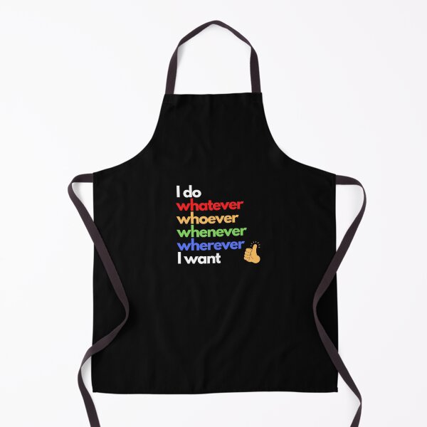 Item preview, I do whatever, whoever, whenever, wherever I want (Dark) designed and sold by Greatdreamer.