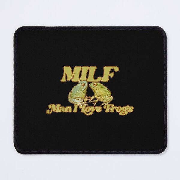 Item preview, Milf Man i love frogs designed and sold by Delores Kinder.