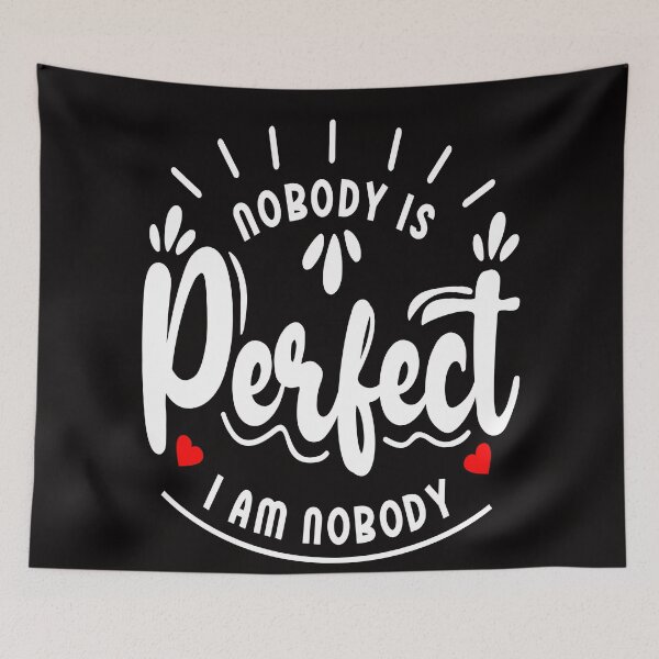 Item preview, Nobody Is Perfect, I Am Nobody: Funny Quote Design designed and sold by Momona-design.