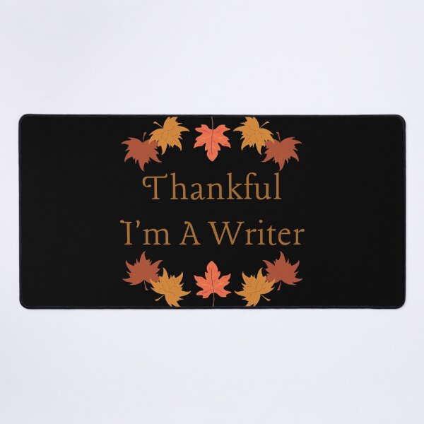 Item preview, Thankful I'm A Writer designed and sold by TheKnightWriter.