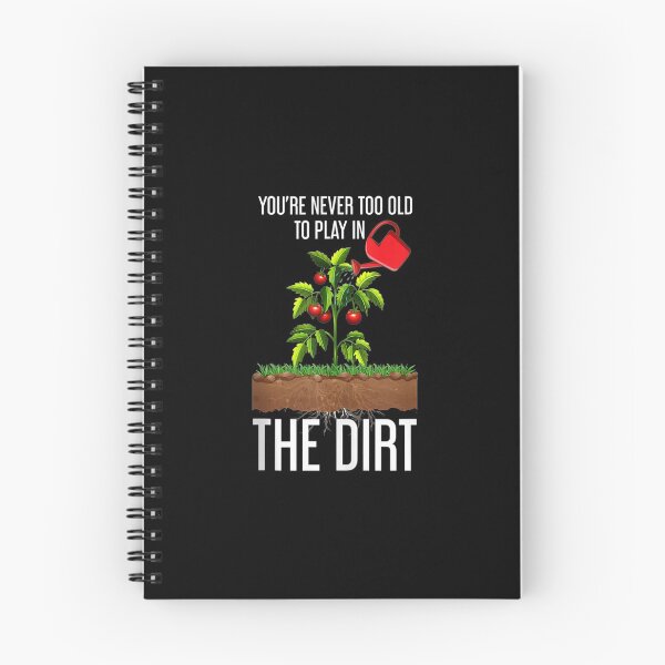 Item preview, Youre Never Too Old To Play In The Dirt designed and sold by Delores Kinder.