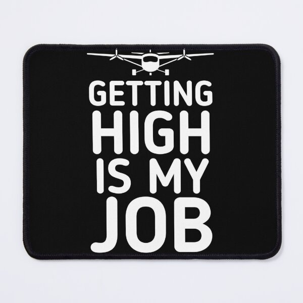 Item preview, Getting High Is My Job designed and sold by Stickman--.