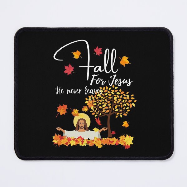 Item preview, Fall For Jesus He Never Leaves designed and sold by RedSparkle.
