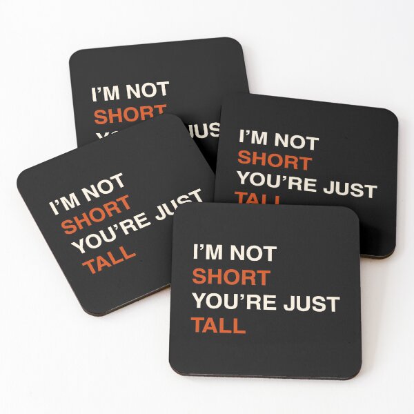 Item preview, I'm Not Short You're Just Tall designed and sold by Sky1I.
