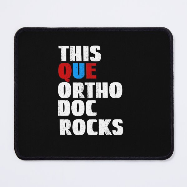 Item preview, Ortho Doc, This QUE Ortho Doc Rocks designed and sold by SportyDogShop.