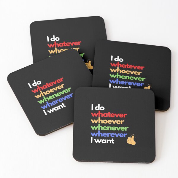 Item preview, I do whatever, whoever, whenever, wherever I want (Dark) designed and sold by Greatdreamer.