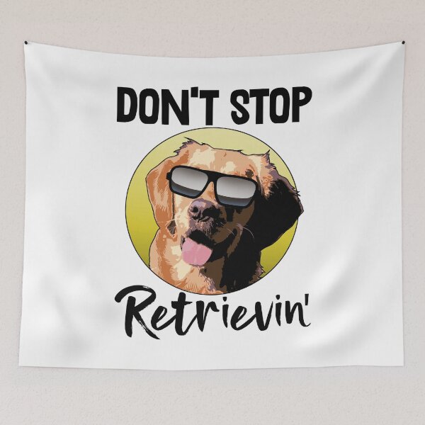 Item preview, Don't Stop Retrievin designed and sold by Bendthetrend.