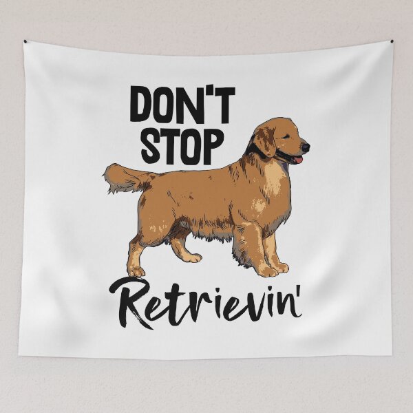 Item preview, Don't Stop Retrievin designed and sold by Bendthetrend.