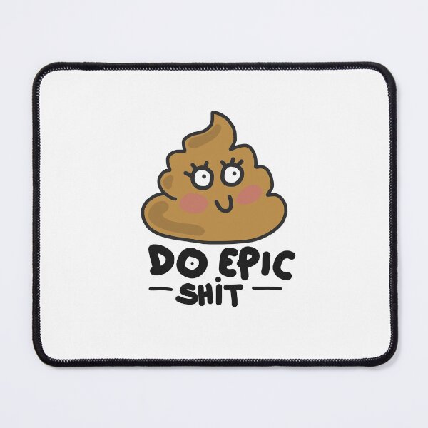Item preview, Do epic shit shitting funny shit designed and sold by Tropical Blood.