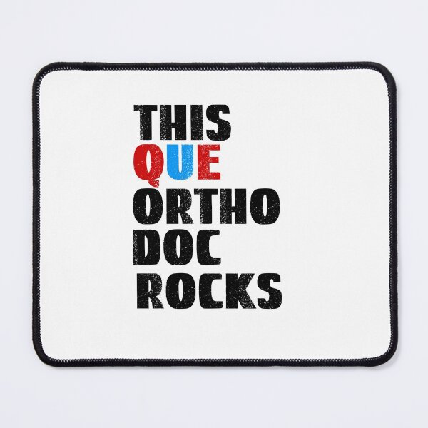 Item preview, Ortho Doc, This QUE Ortho Doc Rocks designed and sold by SportyDogShop.