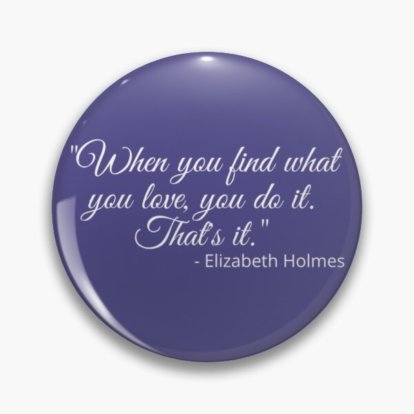 Item preview, Elizabeth Holmes Quote  designed and sold by samahsbd.