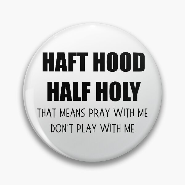 Item preview, Half Hood Half Holy That Means Pray With Me designed and sold by KARAKATE.