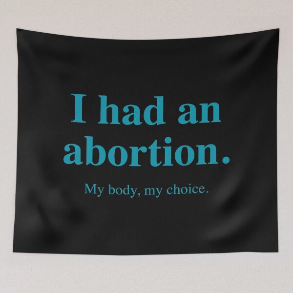 Item preview, I had an abortion. My body, my choice. (teal) designed and sold by Thelittlelord.