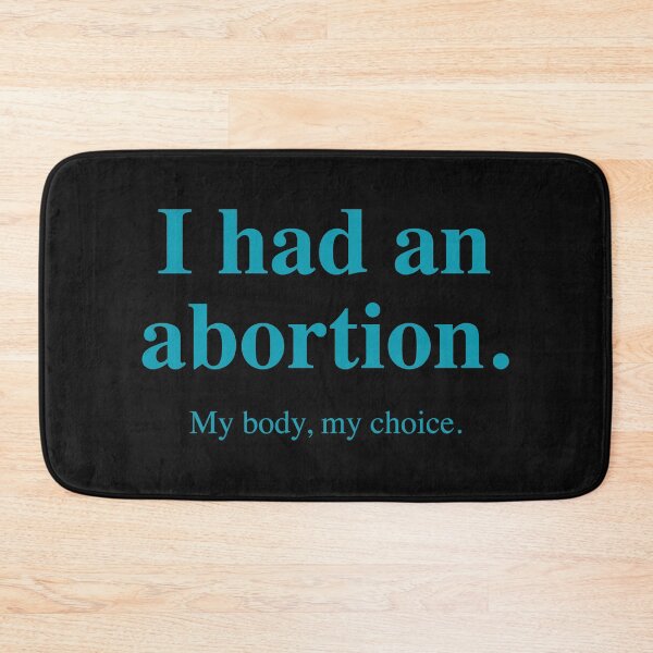Item preview, I had an abortion. My body, my choice. (teal) designed and sold by Thelittlelord.