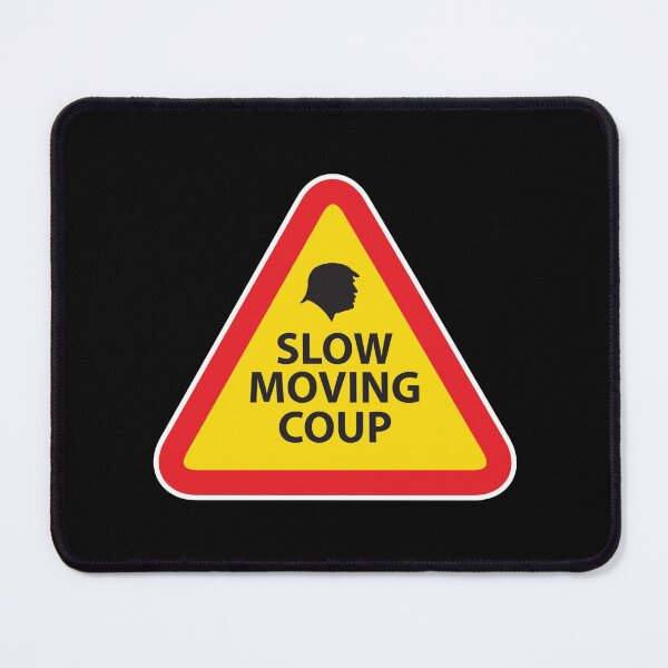 Item preview, Slow Moving Coup designed and sold by ArtofDissent.