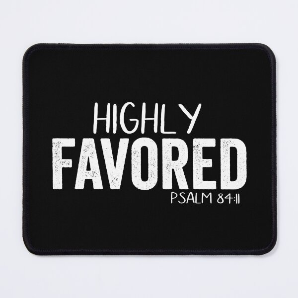 Item preview, Bible Quote - Highly Favored - Psalm 84:11 designed and sold by JacquelineLim.