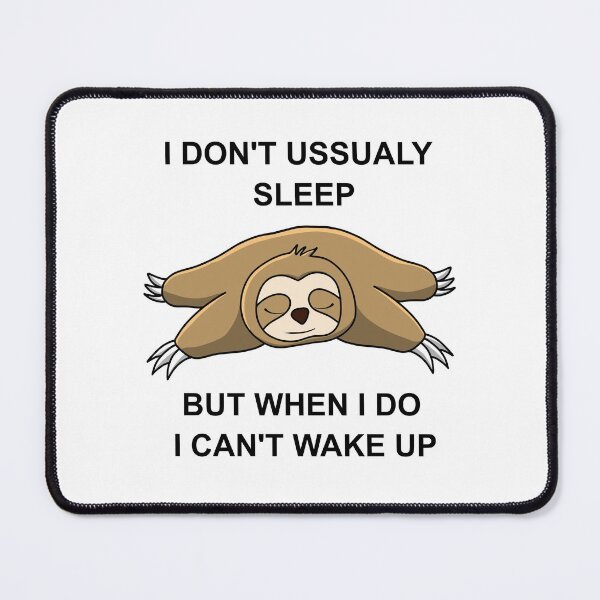 Item preview, I don't ussualy sleep but when I do I can't wake up - funny quotes, funny sloth designed and sold by Delandor.