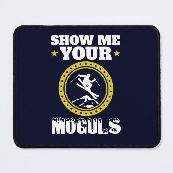 Item preview, Skiing Show Me Your Moguls designed and sold by jaygo.